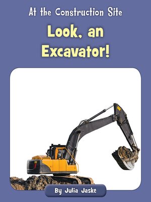cover image of Look, an Excavator!